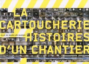 La cartoucherie, histoire d'un chantier